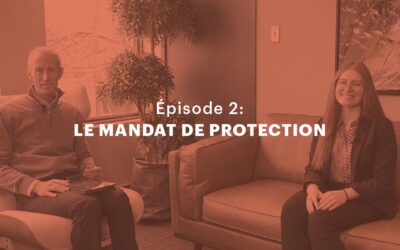 Notaire pour personnes âgées – épisode 2 : Le mandat de protection